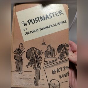 Vintage 1943 c/o Postmaster by Cpl Thomas St. George WWII Hardcover